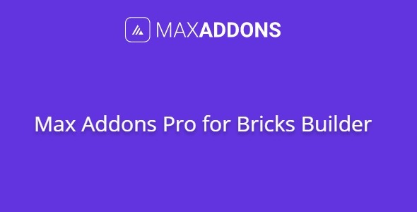 Max Addons Pro for Bricks Builder v1.12.0