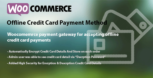 Offline Credit Card Payment Method WooCommerce Plugin v1.3